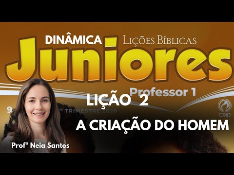 Lição 2 Juniores / A Criação do Homem / EBD 1 Trimestre 2026