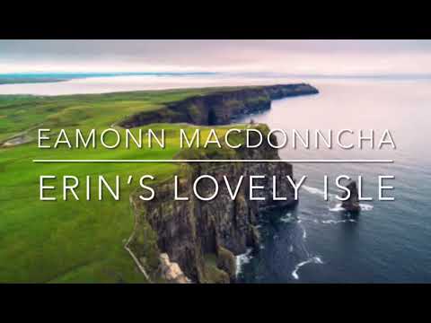 Eamonn MacDonncha- ‘ Erin’s Lovely Isle ‘ - (written by Paddy Priest).