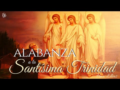 ALABANZA A LA SANTÍSIMA TRINIDAD
