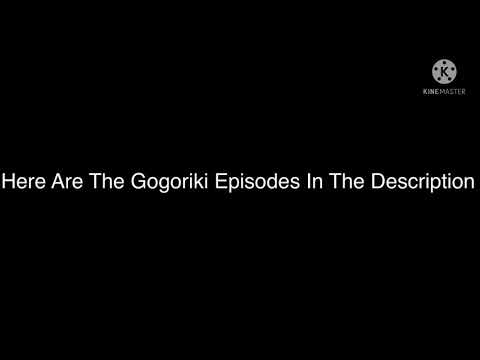 Here Are The Gogoriki Episodes In The Description