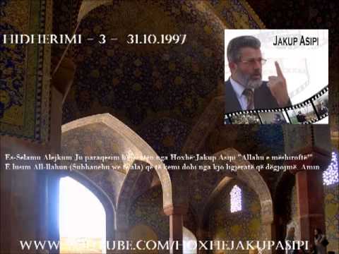 Hidherimi - 3 -  31.10.1997.Hoxhë:Jakup Asipi (Allahu e mëshiroftë!)
