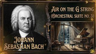 Bach: Air on the G String (Orchestral Suite No. 3) - The Best of Classical Masterpieces