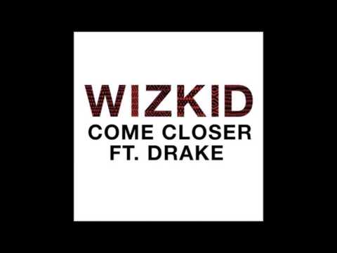Wizkid Ft Drake Come Closer Instrumental DL Link
