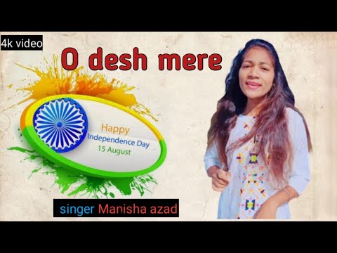 O desh mere // #manishaazad||