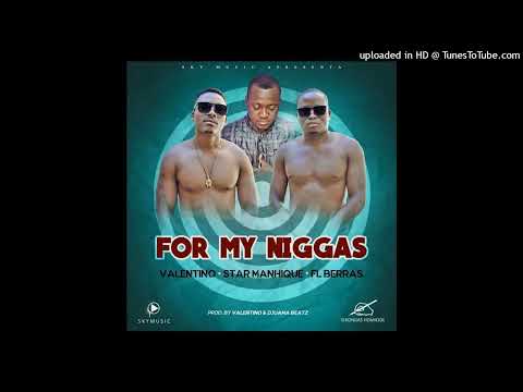 Vallentyno Sky x FL Berras e Star Manuique - For My Niggas
