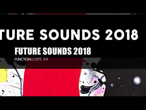 FUTURE SOUNDS 2018 - Royalty-Free Sample Pack | Samples, Loops, MIDI & Presets | FREE DOWNLOAD