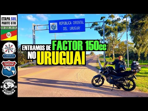 SUL 078: Do CHUÍ/RS até 18 DE JULIO, ROCHA no URUGUAI, Viagem de FACTOR 150 com GARUPA #viagemdemoto