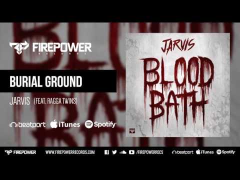 Jarvis - Burial Ground (Ft. Ragga Twins) [Firepower Records - Dubstep]