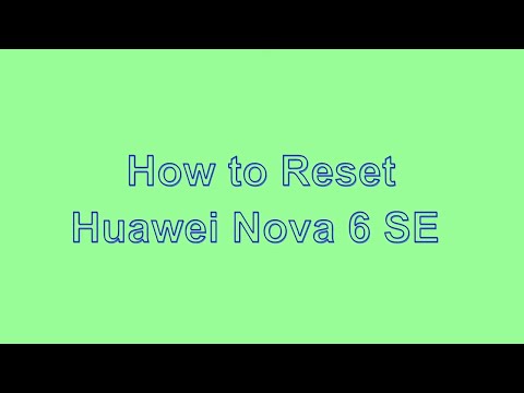 How to Reset & Unlock Huawei Nova 6 SE