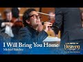 I Will Bring You Home featuring Michael Sanchez | recorded live at Walt Disney Concert Hall