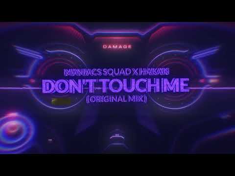 Maniacs Squad x Hakan - Don't Touch Me (Original mix)