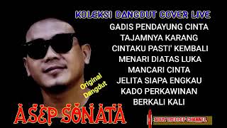 Download lagu ASEP SONATA - KUMPULAN LAGU LAGU DANGDUT ORIGINAL COVER TERBAIK ASEP SONATA  mp3