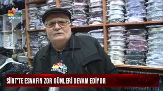 SİİRT’TE ESNAFIN ZOR GÜNLERİ DEVAM EDİYOR