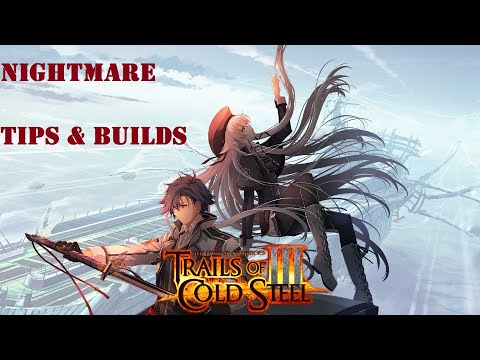 Trails of Cold Steel 3 - Tips & Builds