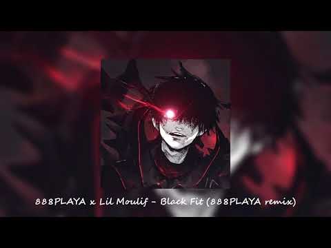 888PLAYA x Lil Moulif - Black Fit (888PLAYA remix)