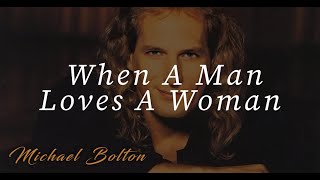 Michael Bolton - When A Man Loves A Woman (Video/Lyrics)