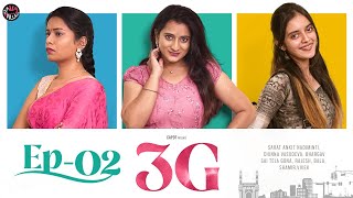 3G (Telugu Mini Series) Episode 2 || Hey Pilla | CAPDT