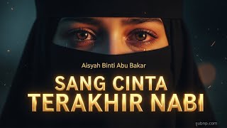 Download lagu Kisah ‘Aisyah binti Abu Bakar   Perjalanan Hidup Lengkap Istri Nabi yang Paling Dicintai mp3