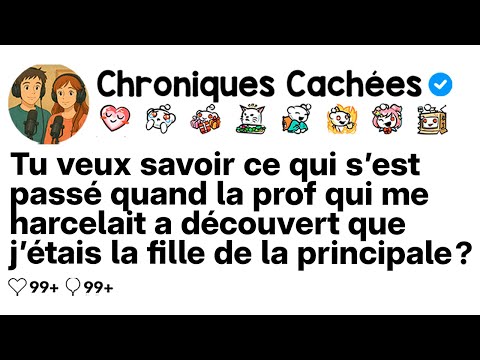 [COMPLET] Que s’est-il passé quand la prof harceleuse a su que j’étais la fille du proviseur ?