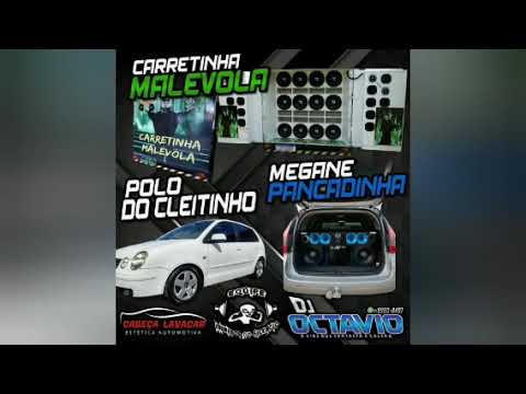 CARRETINHA MALÉVOLA, POLO DO CLEITINHO & MEGANE PANCADINHA - DJ OCTAVIO RS