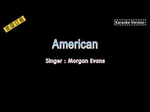 Morgan Evans-American (Karaoke lyrics Version)