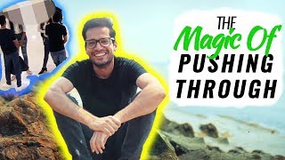 The Magic of Pushing Through: How One Student Almost Quit, But Then Ended Making Out That Very Night