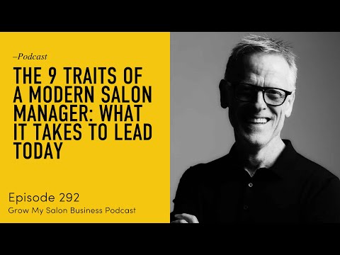 292 The 9 Traits of a Modern Salon Manager: What It Takes to Lead Today