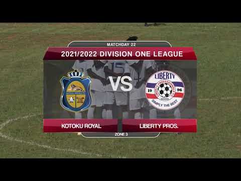 KOTOKU ROYAL 1 - 0 LIBERTY PROS. - 2021/22 DIVISION ONE LEAGUE HIGHLIGHT