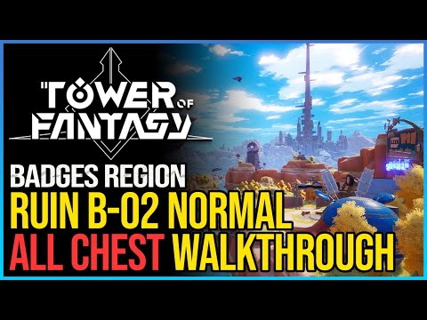 Normal Ruin B-02 Walkthrough Tower of Fantasy All Chests