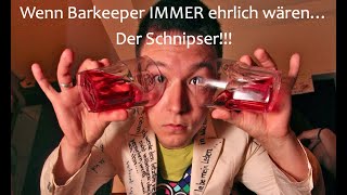 Schnipsender Gast - Wenn Barkeeper IMMER ehrlich wären oder „The Bartender hates you“