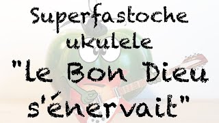 Apprenez &quot;Le Bon Dieu s&#39;énervait&quot; au ukulele (Superfastoche!)