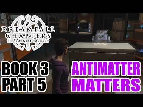 Myl Plays - Dreamfall Chapters Book Three - Part 5: ANTIMATTER MATTERS
