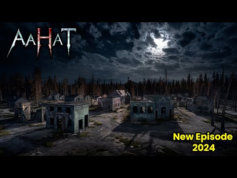 Aahat New Episode | Horror Show 2025 | Aahat New Episode 2025 | डर का असली एहसास #aahatNewEpisode