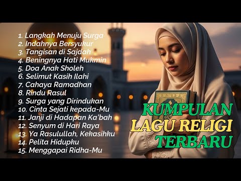 Kumpulan Lagu Religi Terbaik 😇 Bikin Hati Tenang & Damai Selalu!