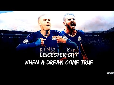 Leicester City  |  When a dream come true