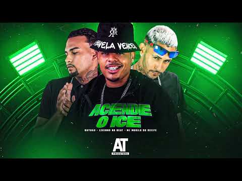 ACENDE O ICE - Lekinho no Beat, Boyugo, MC Murilo do Recife