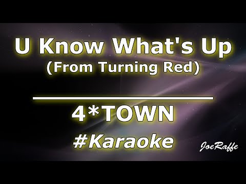 4*TOWN - U Know What's Up (From Turning Red) (Karaoke)