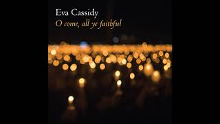 Eva Cassidy - O come, all ye faithful