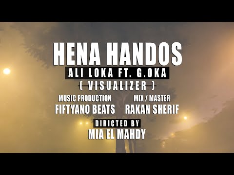 ALi Loka FT. G.oka - Hena Handos / على لوكا و اوكا - هنا هندوس x FIFTYANO BEATS ( VISUALIZER )
