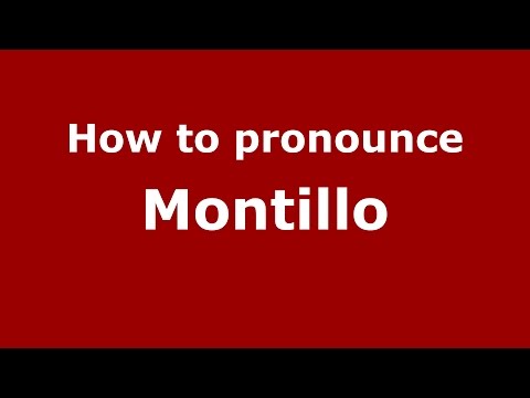 How to pronounce Montillo