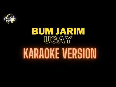 Bum Jarim (KARAOKE VERSION) - Ugay