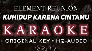 Download lagu Kuhidup Karena Cintamu Karaoke - Element Reunion (HQ-Audio Karaoke) | Suka Bagja mp3