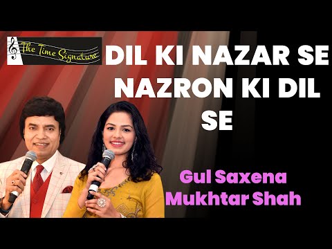 DIL KI NAZAR SE MUKHTAR SHAH I GUL SAXENA I THE TIME SIGNATURE