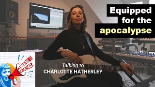 Equipped for the apocalypse - Charlotte Hatherley (Ash / Bat For Lashes / Nakhane) - Episode 5