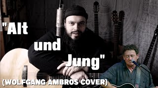Alt und Jung (Wolfgang Ambros Cover)