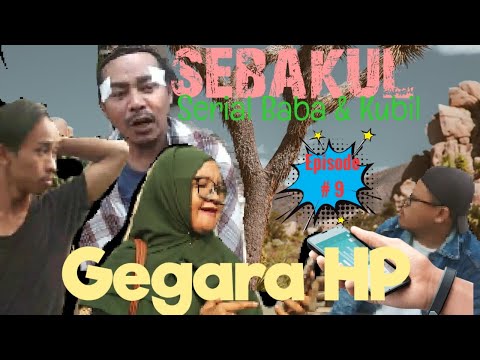 film-pendek-lucu-sebakul-serial-baba-dan-kubil-episode9-gegara-hp