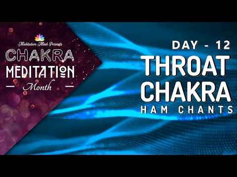 Chakra Seed Mantra Chanting | THROAT CHAKRA 'HAM' Chants | Healing Meditation Music