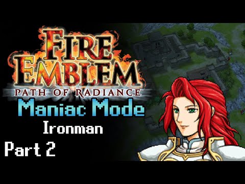 Fire Emblem: Path of Radiance Maniac Mode Ironman Part 2 | Ch5-9