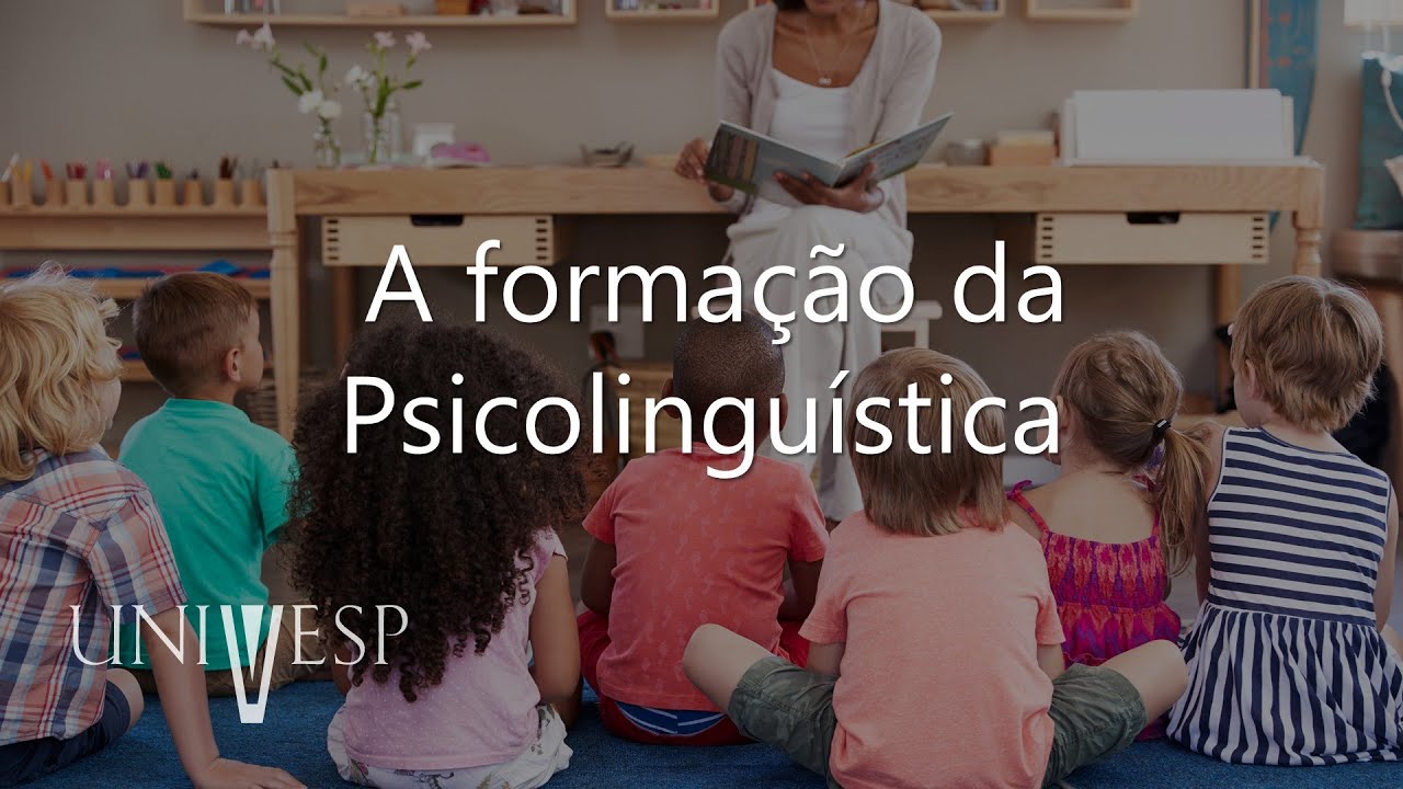 Aquisição da Linguagem: Oralidade e Escrita - A formação da Psicolinguística