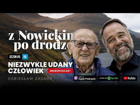 "Z Nowickim po drodze" - spotkanie 46 - Niezwykle udany człowiek - SOBIESŁAW ZASADA